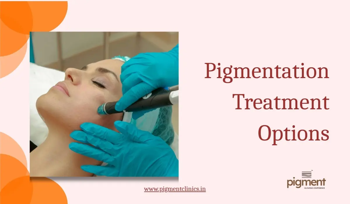 Chemical peels, laser, and PRP options for pigmentation treatment in Bangalore